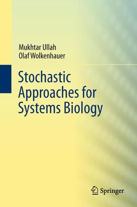 Wolkenhauer / Ullah |  Stochastic Approaches for Systems Biology | Buch |  Sack Fachmedien