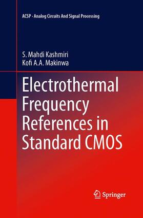 Makinwa / Kashmiri |  Electrothermal Frequency References in Standard CMOS | Buch |  Sack Fachmedien