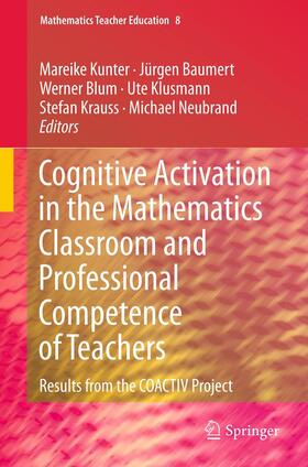 Kunter / Baumert / Neubrand |  Cognitive Activation in the Mathematics Classroom and Professional Competence of  Teachers | Buch |  Sack Fachmedien