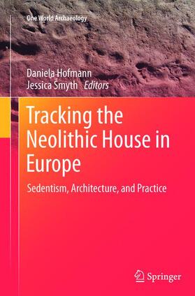 Smyth / Hofmann |  Tracking the Neolithic House in Europe | Buch |  Sack Fachmedien