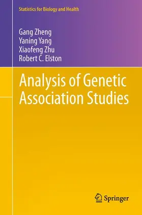 Zheng / Elston / Yang |  Analysis of Genetic Association Studies | Buch |  Sack Fachmedien