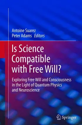 Adams / Suarez |  Is Science Compatible with Free Will? | Buch |  Sack Fachmedien