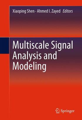 Zayed / Shen |  Multiscale Signal Analysis and Modeling | Buch |  Sack Fachmedien