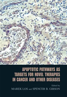 Gibson / Los |  Apoptotic Pathways as Targets for Novel Therapies in Cancer and Other Diseases | Buch |  Sack Fachmedien