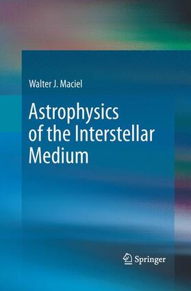 Maciel |  Astrophysics of the Interstellar Medium | Buch |  Sack Fachmedien
