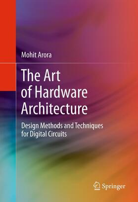 Arora |  The Art of Hardware Architecture | Buch |  Sack Fachmedien