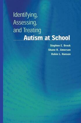 Brock / Hansen / Jimerson |  Identifying, Assessing, and Treating Autism at School | Buch |  Sack Fachmedien