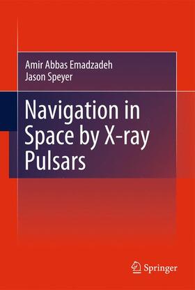 Speyer / Emadzadeh |  Navigation in Space by X-ray Pulsars | Buch |  Sack Fachmedien