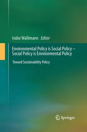 Wallimann |  Environmental Policy is Social Policy ¿ Social Policy is Environmental Policy | Buch |  Sack Fachmedien