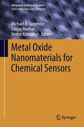 Carpenter / Kolmakov / Mathur |  Metal Oxide Nanomaterials for Chemical Sensors | Buch |  Sack Fachmedien