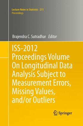 Sutradhar |  ISS-2012 Proceedings Volume On Longitudinal Data Analysis Subject to Measurement Errors, Missing Values, and/or Outliers | Buch |  Sack Fachmedien
