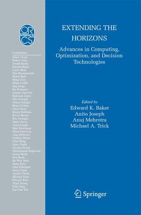 Baker / Trick / Joseph |  Extending the Horizons: Advances in Computing, Optimization, and Decision Technologies | Buch |  Sack Fachmedien