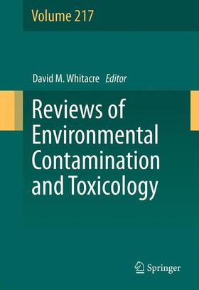 Whitacre |  Reviews of Environmental Contamination and Toxicology Volume 217 | Buch |  Sack Fachmedien