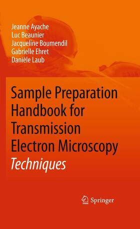 Ayache / Beaunier / Laub |  Sample Preparation Handbook for Transmission Electron Microscopy | Buch |  Sack Fachmedien