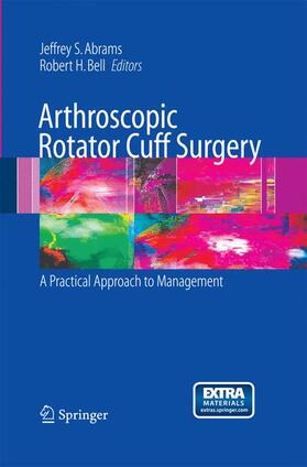 Bell / Abrams |  Arthroscopic Rotator Cuff Surgery | Buch |  Sack Fachmedien