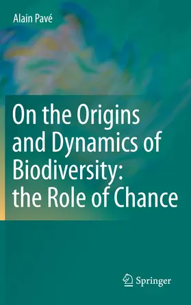 Pavé |  On the Origins and Dynamics of Biodiversity: the Role of Chance | Buch |  Sack Fachmedien