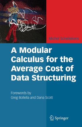 Schellekens |  A Modular Calculus for the Average Cost of Data Structuring | Buch |  Sack Fachmedien