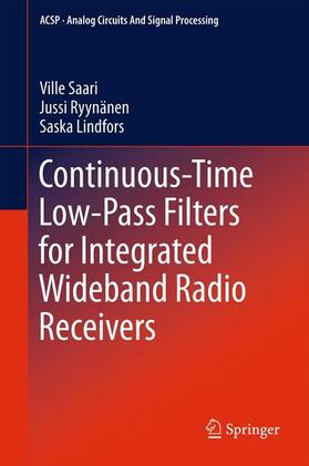 Saari / Lindfors / Ryynänen |  Continuous-Time Low-Pass Filters for Integrated Wideband Radio Receivers | Buch |  Sack Fachmedien