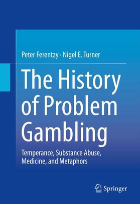 Turner / Ferentzy |  The History of Problem Gambling | Buch |  Sack Fachmedien