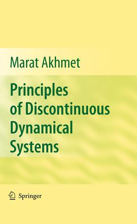 Akhmet |  Principles of Discontinuous Dynamical Systems | Buch |  Sack Fachmedien