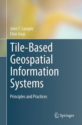 Ioup / Sample |  Tile-Based Geospatial Information Systems | Buch |  Sack Fachmedien