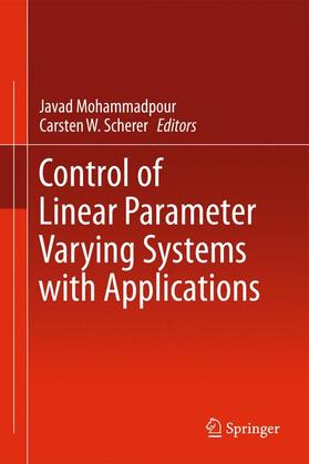 Scherer / Mohammadpour |  Control of Linear Parameter Varying Systems with Applications | Buch |  Sack Fachmedien