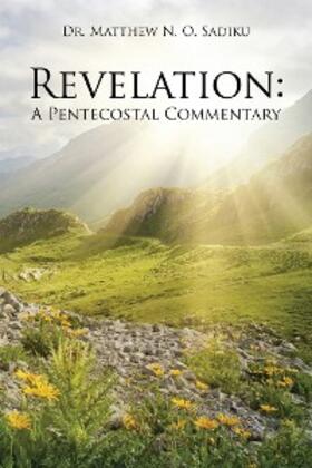 Sadiku |  Revelation: a Pentecostal Commentary | eBook | Sack Fachmedien