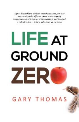 Thomas |  Life at Ground Zero | eBook | Sack Fachmedien