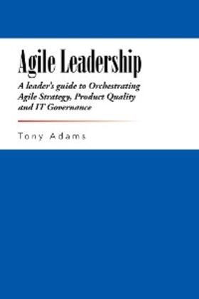 Adams |  Agile Leadership | eBook | Sack Fachmedien