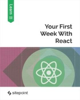 Perna / Jelisejevs / Wanyoike |  Your First Week With React | eBook | Sack Fachmedien