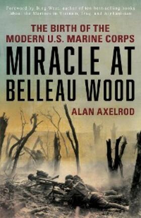 Axelrod |  Miracle at Belleau Wood | eBook | Sack Fachmedien