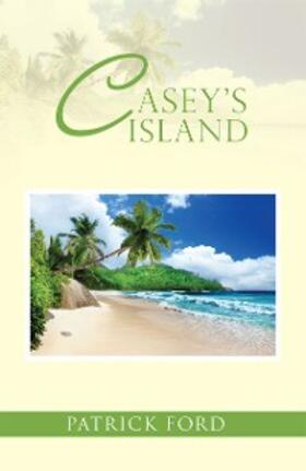 Ford |  Casey’S Island | eBook | Sack Fachmedien