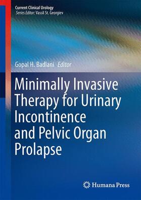 Badlani |  Minimally Invasive Therapy for Urinary Incontinence and Pelvic Organ Prolapse | Buch |  Sack Fachmedien