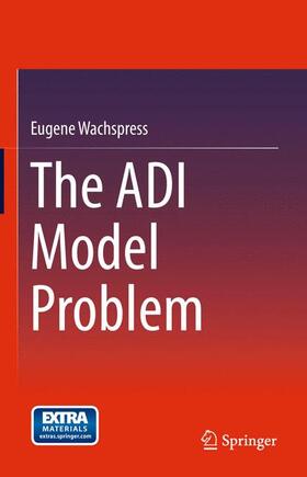Wachspress |  The ADI Model Problem | Buch |  Sack Fachmedien