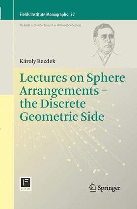 Bezdek |  Lectures on Sphere Arrangements ¿ the Discrete Geometric Side | Buch |  Sack Fachmedien