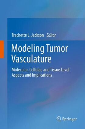 Jackson |  Modeling Tumor Vasculature | Buch |  Sack Fachmedien