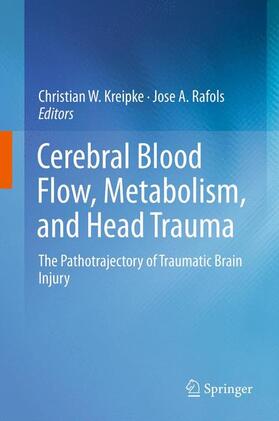 Rafols / Kreipke |  Cerebral Blood Flow, Metabolism, and Head Trauma | Buch |  Sack Fachmedien
