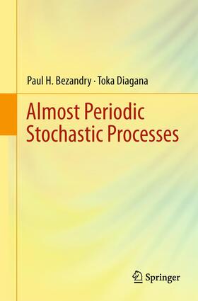 Diagana / Bezandry |  Almost Periodic Stochastic Processes | Buch |  Sack Fachmedien