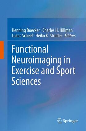 Boecker / Strüder / Hillman |  Functional Neuroimaging in Exercise and Sport Sciences | Buch |  Sack Fachmedien