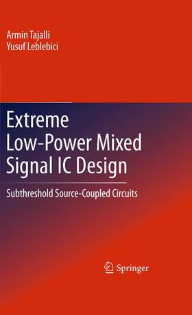 Leblebici / Tajalli |  Extreme Low-Power Mixed Signal IC Design | Buch |  Sack Fachmedien