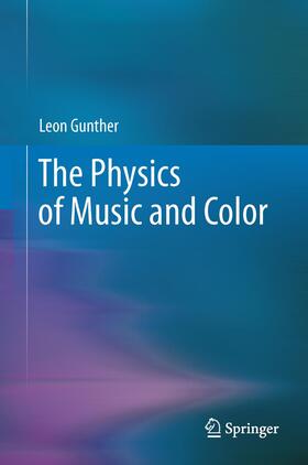 Gunther |  The Physics of Music and Color | Buch |  Sack Fachmedien