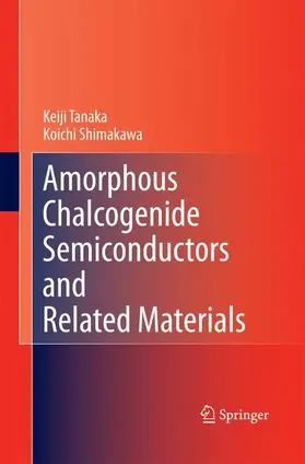 Shimakawa / Tanaka |  Amorphous Chalcogenide Semiconductors and Related Materials | Buch |  Sack Fachmedien