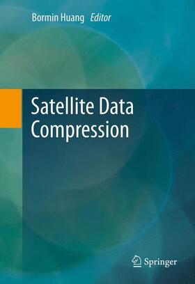 Huang |  Satellite Data Compression | Buch |  Sack Fachmedien