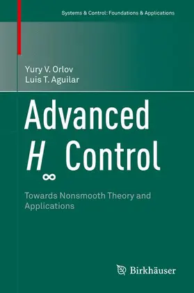 Aguilar / Orlov |  Advanced H¿ Control | Buch |  Sack Fachmedien