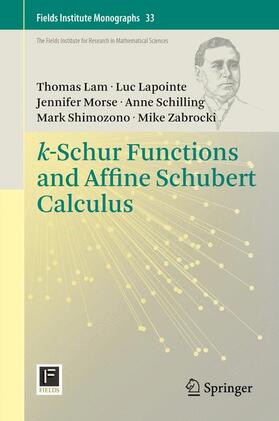 Lam / Lapointe / Zabrocki |  k-Schur Functions and Affine Schubert Calculus | Buch |  Sack Fachmedien