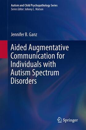 Ganz |  Aided Augmentative Communication for Individuals with Autism Spectrum Disorders | Buch |  Sack Fachmedien