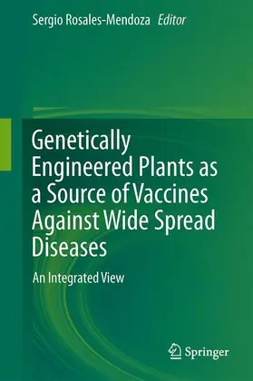 Rosales-Mendoza |  Genetically Engineered Plants as a Source of Vaccines Against Wide Spread Diseases | Buch |  Sack Fachmedien