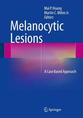 Mihm Jr. / Hoang |  Melanocytic Lesions | Buch |  Sack Fachmedien