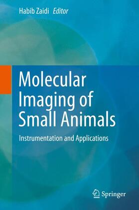 Zaidi |  Molecular Imaging of Small Animals | Buch |  Sack Fachmedien