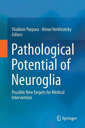 Verkhratsky / Parpura |  Pathological Potential of Neuroglia | Buch |  Sack Fachmedien